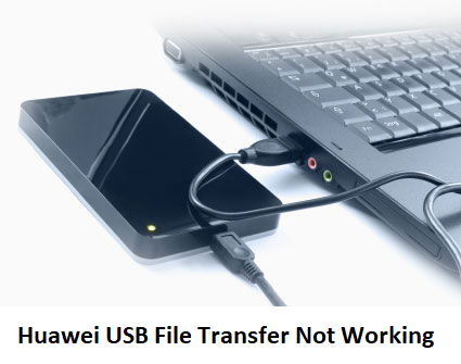 huawei usb file transfer not working