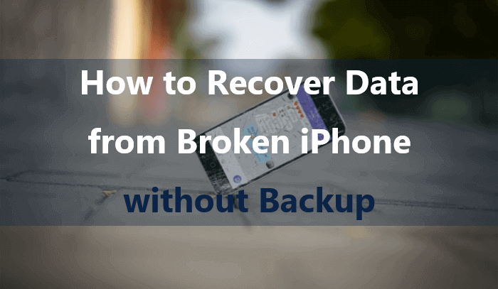How to Recover Data from Broken iPhone Without Backup