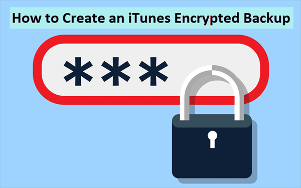 Create an iTunes Encrypted Backup