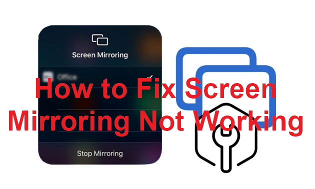 Screen Mirroring Not Working