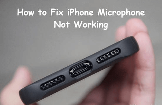 How to Fix It When Your iPhone Microphone Isn't Working