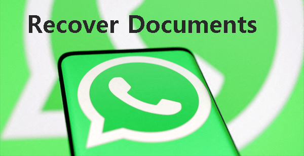 Recover WhatsApp documents