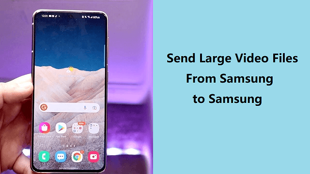send large video samsung