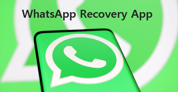WhatsApp recovery app