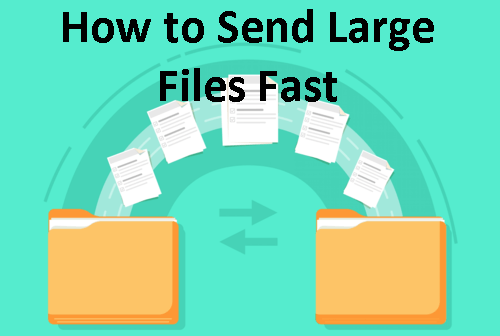 How to Send Large Files Fast