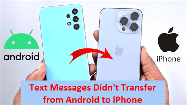 Text Messages Didn’t Transfer from Android to iPhone